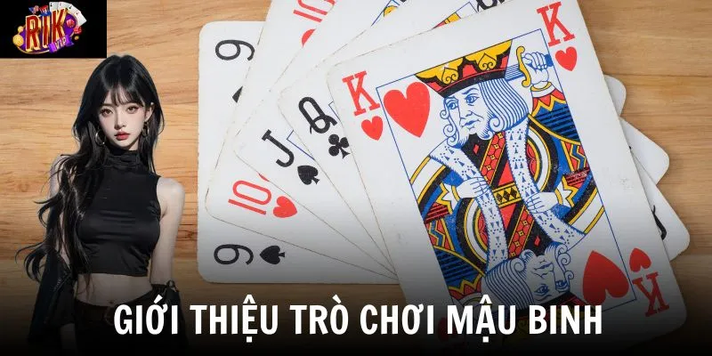Mậu Binh - Trải Nghiệm Game Trí Tuệ Đỉnh Cao Tại Nhà Cái Uy Tín 2 Đôi nét về trò chơi bài Mậu Binh trí tuệ hấp dẫn nhất hiện nay
