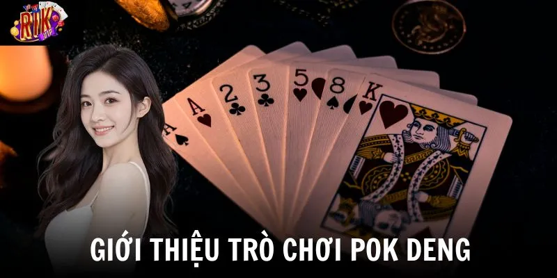 Pok Deng là trò chơi bài nhanh, dễ hiểu và mang lại tốc độ thắng cực cao