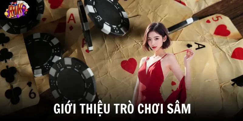 Game Bài Sâm - Trò Chơi Bài Đang Được Săn Đón Nhất Hiện Nay 2 Giới thiệu trò chơi bài dân gian quen thuộc với nhiều người chơi Việt Nam