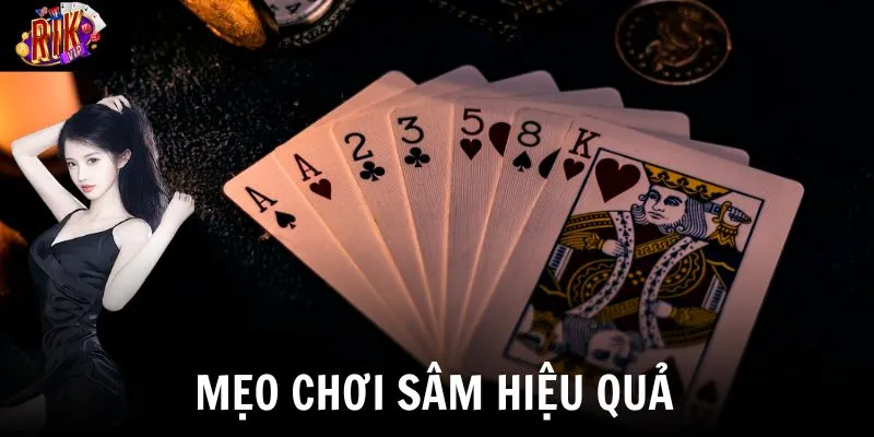Game Bài Sâm - Trò Chơi Bài Đang Được Săn Đón Nhất Hiện Nay 4 Những mẹo chơi giúp tăng cơ hội thắng từ các cao thủ lâu năm
