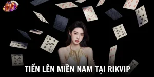 tien len mien nam tai rikvip
